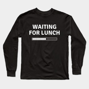 Waiting For Lunch Long Sleeve T-Shirt